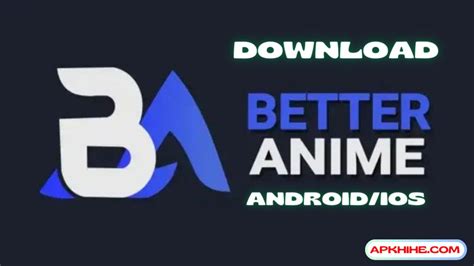 better anime apk download